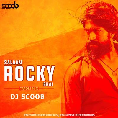 Salaam Rocky Bhai (Tapori Mix) - DJ Scoob
